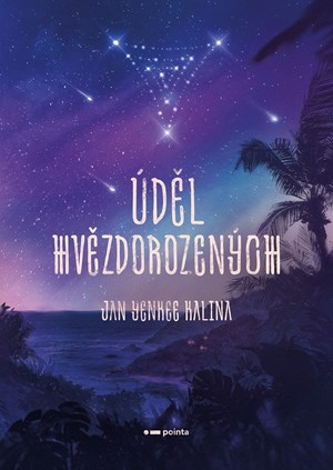 Úděl Hvězdorozených | Jan Yenkee Kalina