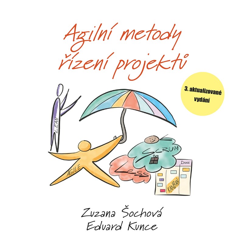 AGILNÍ METODY ŘÍZENÝCH PROJEKTŮ  3.AKTUALIZOVANÉ VYDÁNÍ