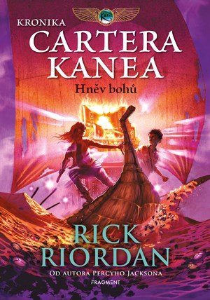 Kronika Cartera Kanea - Hněv bohů | Dana Chodilová, Rick Riordan, John Rocco