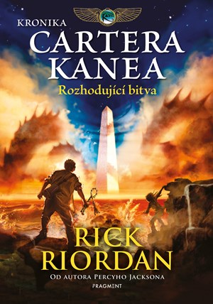 Kronika Cartera Kanea - Rozhodující bitva | Dana Chodilová, Rick Riordan, John Rocco