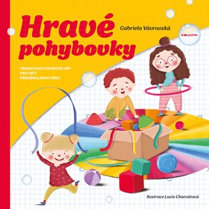 Hravé pohybovky | Gabriela Vávrovská