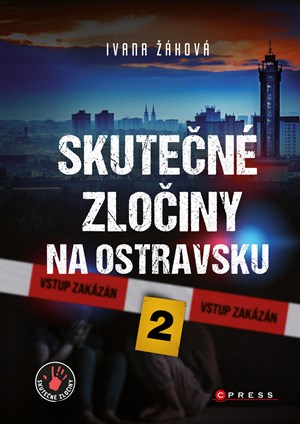 Skutečné zločiny na Ostravsku 2 | Ivana Žáková