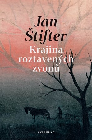 Krajina roztavených zvonů | Jan Štifter, Ditta Kůtová