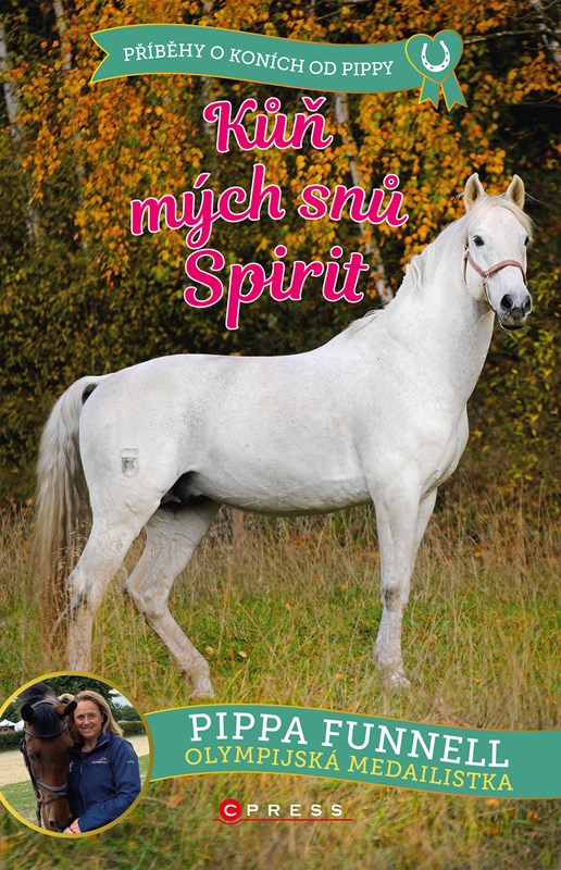 Levně Kůň mých snů Spirit | Michaela Tučková, Pippa Funnell, Pippa Funnell
