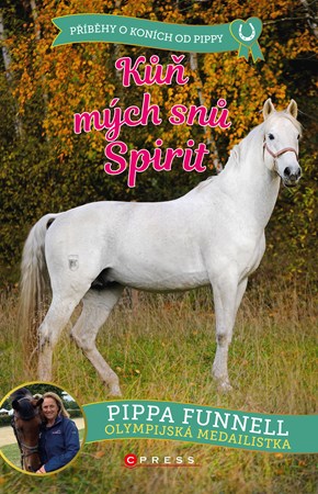 Kůň mých snů Spirit | Michaela Tučková, Pippa Funnell, Pippa Funnell