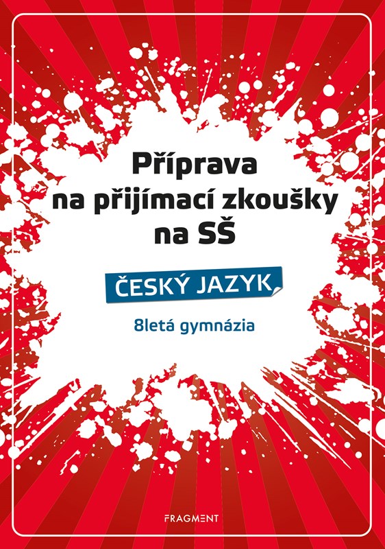 PŘÍPRAVA NA PŘIJÍMACÍ ZKOUŠKY NA SŠ - ČJ 8LETÁ GYMNÁZIA