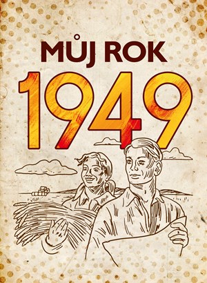 Můj rok 1949 | Kolektiv, Alena Breuerová, Jarmila Frejtichová