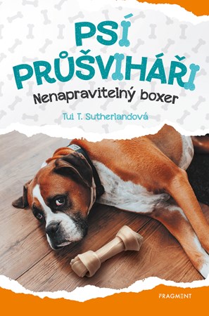 Psí průšviháři - Nenapravitelný boxer | Eva Brožová, Tui T. Sutherland