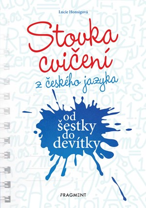 Stovka cvičení z českého jazyka od šestky do devítky | Jana Svobodová, Lucie Honsigová