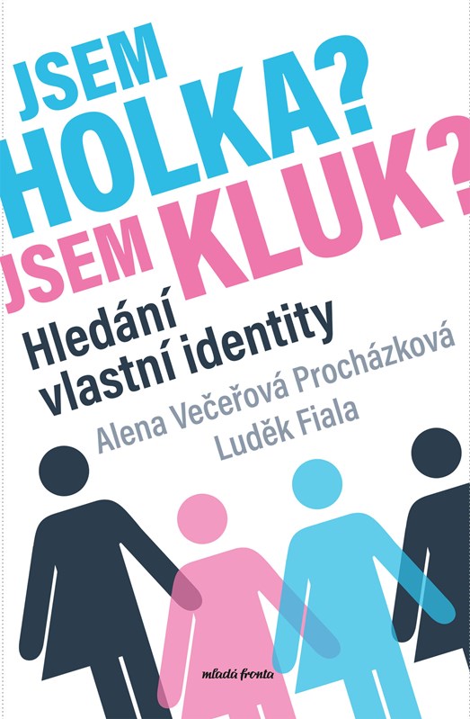 JSEM HOLKA?JSEM KLUK?:HLEDÁNÍ VLASTNÍ IDENTITY