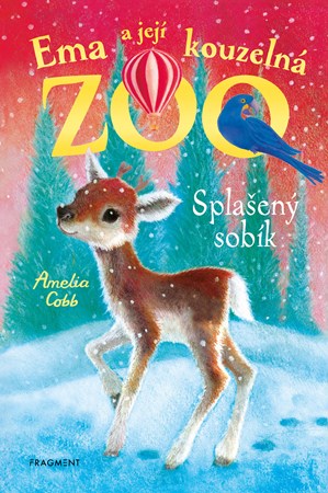 Ema a její kouzelná zoo - Splašený sobík | Eva Brožová, Amelia Cobb, Sophy Williams