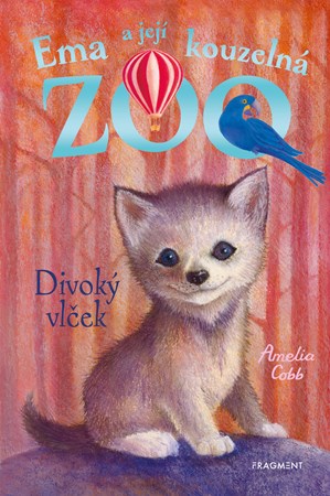 Ema a její kouzelná zoo - Divoký vlček | Eva Brožová, Amelia Cobb, Sophy Williams