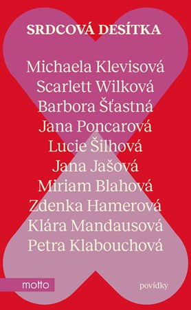 Srdcová desítka | Michaela Klevisová, Zdenka Hamerová, Lucie Šilhová, Jana Jašová, Barbora Šťastná, Petra Klabouchová, Klára Mandausová, Jana Poncarová, Scarlett Wilková, Miriam Bl