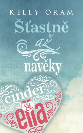 Cinder & Ella – Šťastně až navěky