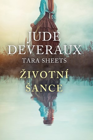 Životní šance | Daniela Čermáková, Jude Deveraux, Tara Sheets