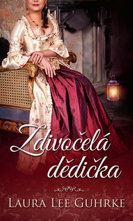 Zdivočelá dědička | Jana Pacnerová, Laura Lee Guhrke