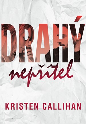 Drahý nepřítel | Kristen Callihan, Zuzana Ľalíková