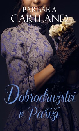 Dobrodružství v Paříži | Barbara Cartland, Kristina Volná