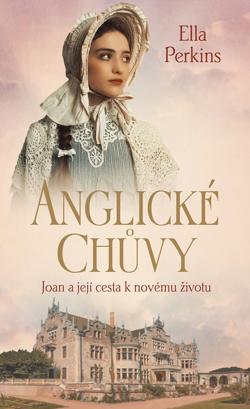 ANGLICKÉ CHŮVY 1 - JOAN A JEJÍ CESTA K NOVŮMU ŽIVOTU