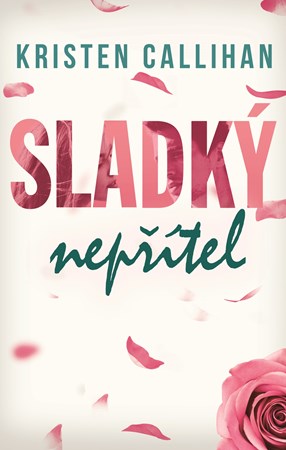 Sladký nepřítel | Kristen Callihan, Zuzana Ľalíková