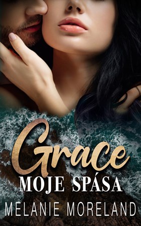 Grace, moje spása | Melanie Moreland, Zuzana Selementová