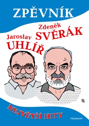 Zpěvník – Z. Svěrák a J. Uhlíř | Zdeněk Svěrák, Jaroslav Uhlíř, Pavel Kantorek