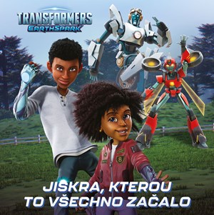 Transformers Pozemská jiskra - Jiskra, kterou všechno začalo | Kolektiv