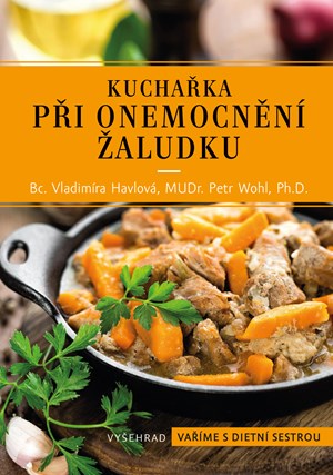 Kuchařka při onemocnění žaludku | Vladimíra Havlová, Petr Wohl