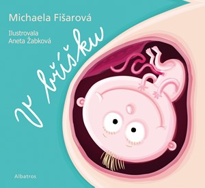 V bříšku | Michaela Fišarová, Aneta Žabková