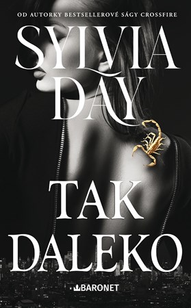 Tak daleko | Sylvia Day, Zuzana Selementová