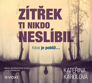 Zítřek ti nikdo neslíbil (audiokniha) | Petr Stach, Jana Stryková, Kateřina Karolová, Pavel Batěk