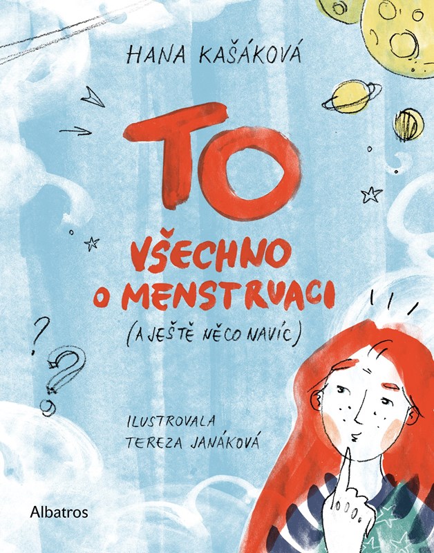 TO VŠECHNO O MENSTRUACI (A JEŠTĚ NĚCO NAVÍC)