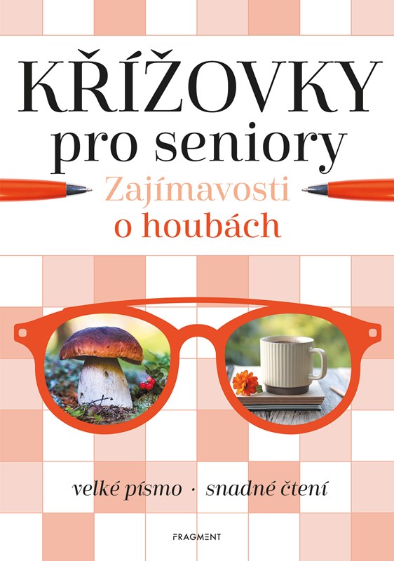 KŘÍŽOVKY PRO SENIORY - ZAJÍMAVOSTI O HOUBÁCH