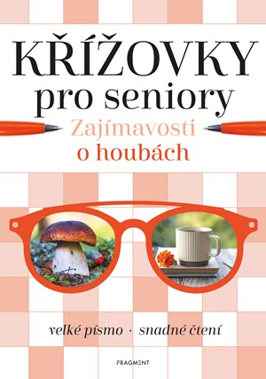 Křížovky pro seniory – Zajímavosti o houbách | Kolektiv