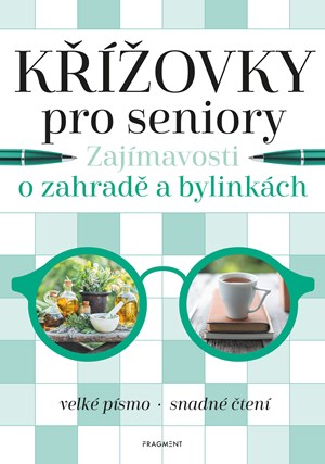 Křížovky pro seniory – Zajímavosti o zahradě a bylinkách | Kolektiv