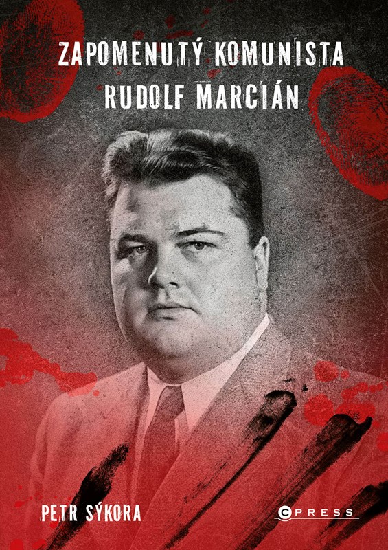 ZAPOMENUTÝ KOMUNISTA RUDOLF MARCIÁN