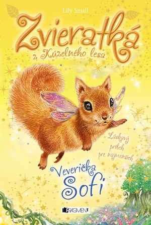 Zvieratká z Kúzelného lesa – Veverička Sofi | Lily Small, Katarína Lalíková