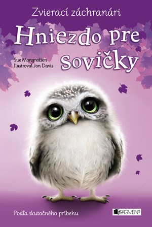 Zvierací záchranári – Hniezdo pre sovičky | Kolektiv, Sue Mongredien, Ivana Jankovská