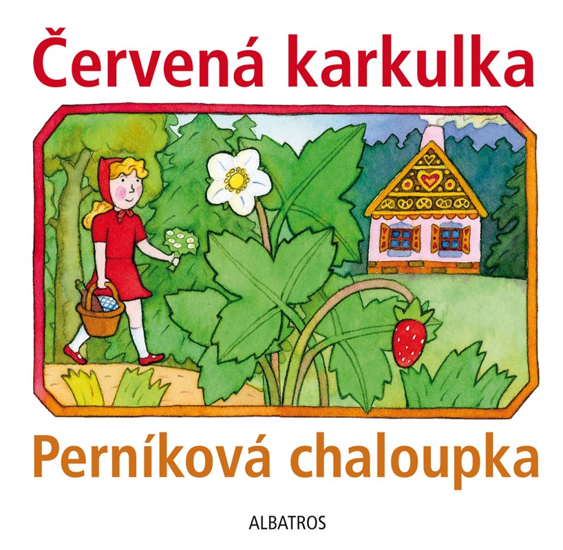 ČERVENÁ KARKULKA A PERNÍKOVA CHALOUPKA