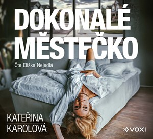 Dokonalé městečko (audiokniha) | Kateřina Karolová, Eliška Nejedlá