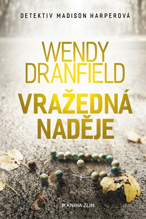 Vražedná naděje | Jana Vlčková, Wendy Dranfield