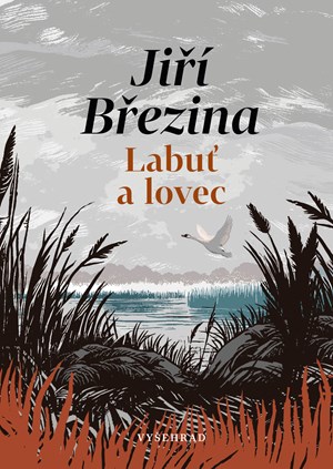 Labuť a lovec | Jiří Březina, Sabina Chalupová