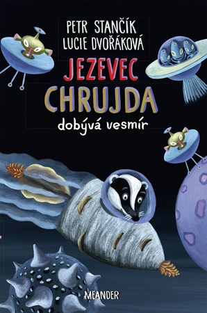 Jezevec Chrujda dobývá vesmír | Petr Stančík