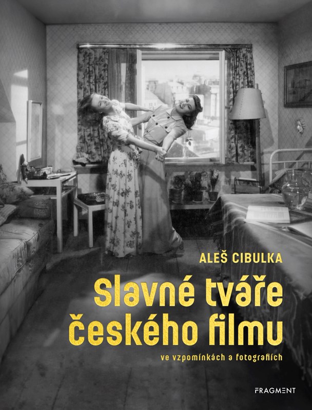 SLAVNÉ TVÁŘE ČESKÉHO FILMU VE VZPOMÍNKÁCH A FOTOGRAFIÍCH