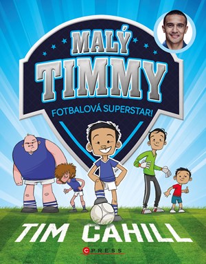 Malý Timmy – fotbalová superstar | Jan Dvořák, Tim Cahill