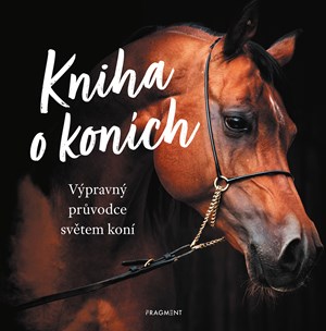 Kniha o koních  | Kolektiv, Kolektiv, Romana Neumanová