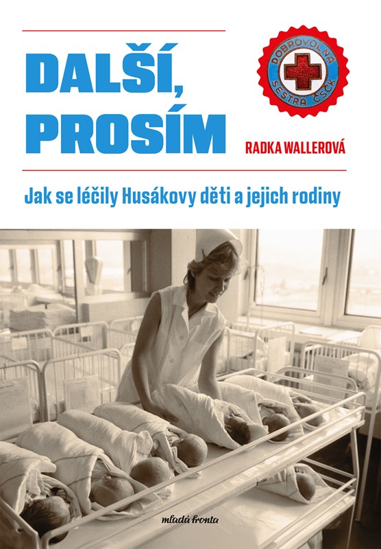 DALŠÍ, PROSÍM - JAK SE LÉČILY HUSÁKOVY DĚTI A JEJICH RODINY