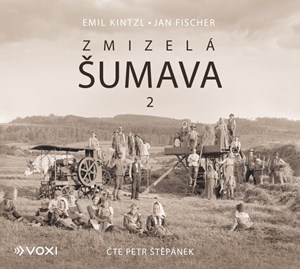Zmizelá Šumava 2 (audiokniha) | Petr Štěpánek, Emil Kintzl