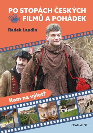 Po stopách českých filmů a pohádek | Kolektiv, Radek Laudin