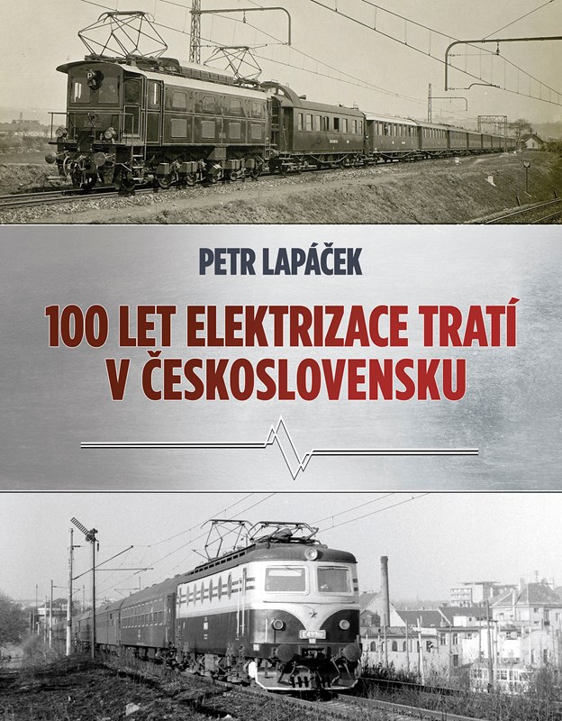 STO LET ELEKTRIZACE TRATÍ V ČESKOSLOVENSKU